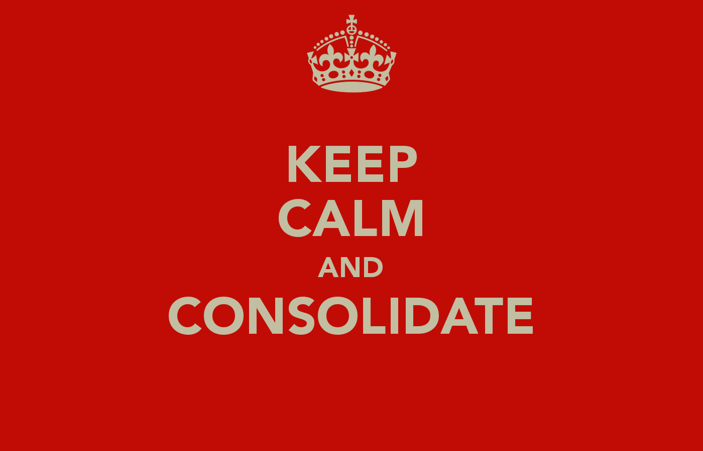 keep-calm-and-consolidate-39 (2).png