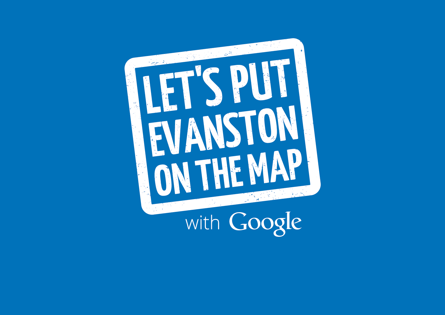Let's Put Evanston on the Map | Google Business Listing Workshop