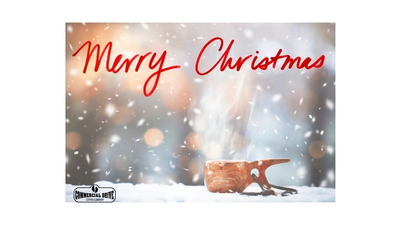 Merry Christmas from The Commercial Drive Coffee Company