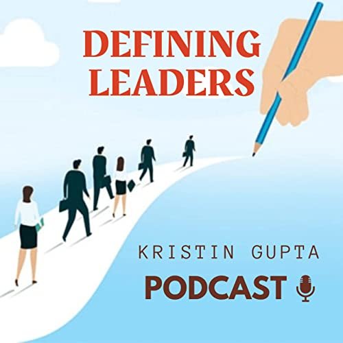 Defining Leaders with Kristin Gupta 