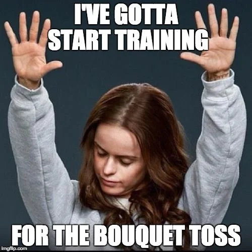 Monday's Meme: About that time I caught the bouquet