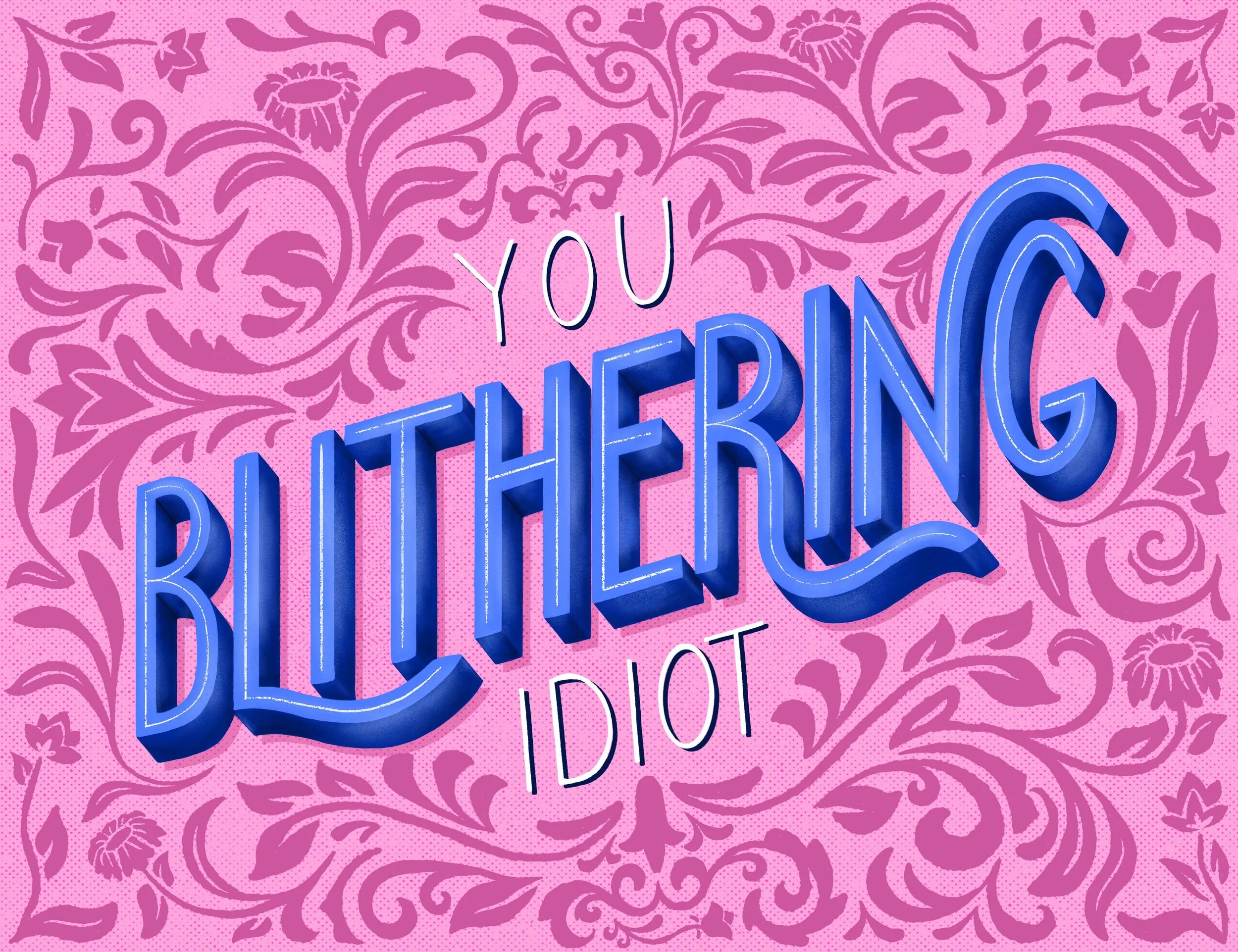 Blithering idiot.jpg