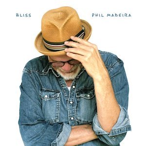 Phil Madeira—BLISS