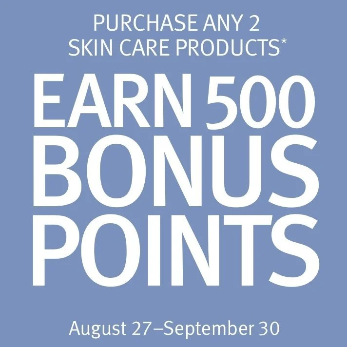 Earn 500 Bonus Points With the Purchase of Any Two Skin Care Products