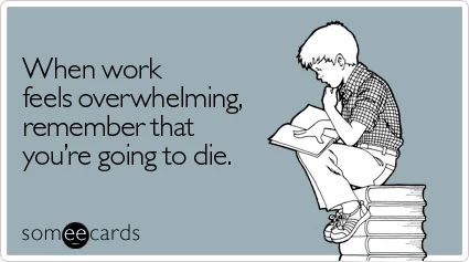 feels-overwhelming-workplace-ecard-someecards.jpg
