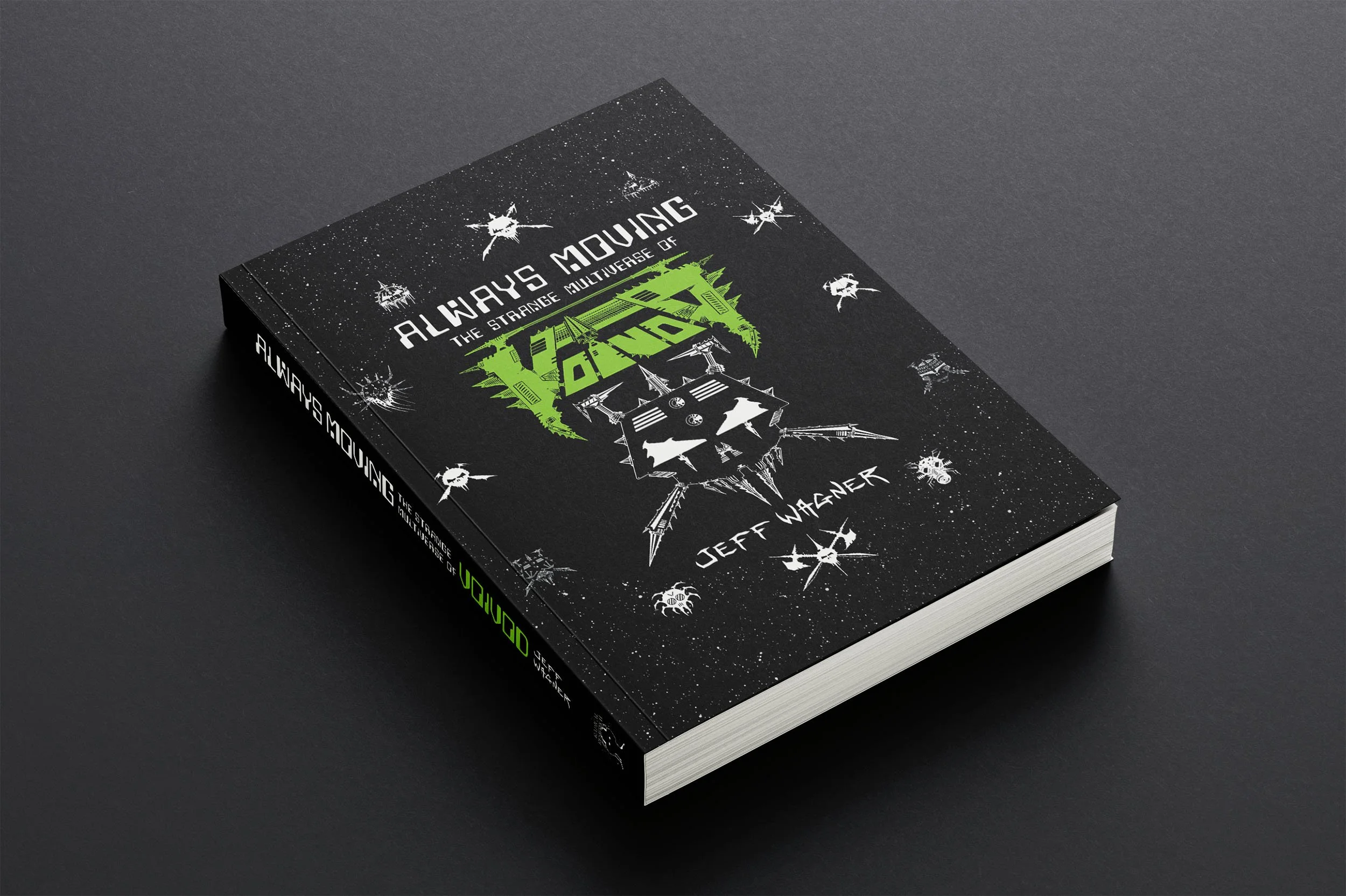 Book cover titled 'Always Moving: The Strange Multiverse of VOIVOD' by Jeff Wagner, featuring a black background with space-themed illustrations of spaceships, stars, and celestial objects in white and green.