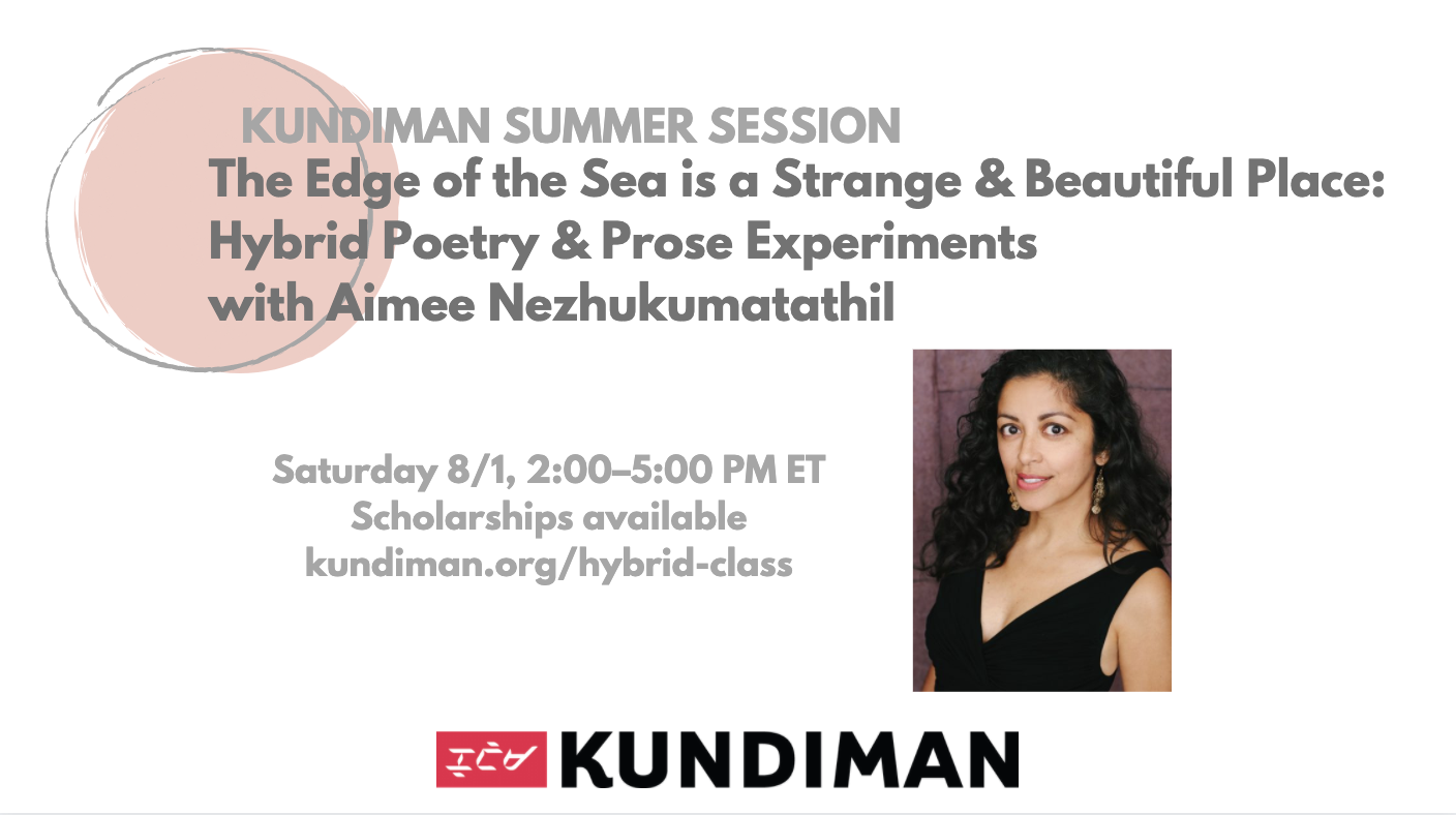 Summer Session: Hybrid Poetry & Prose Experiments with Aimee Nezhukumatathil