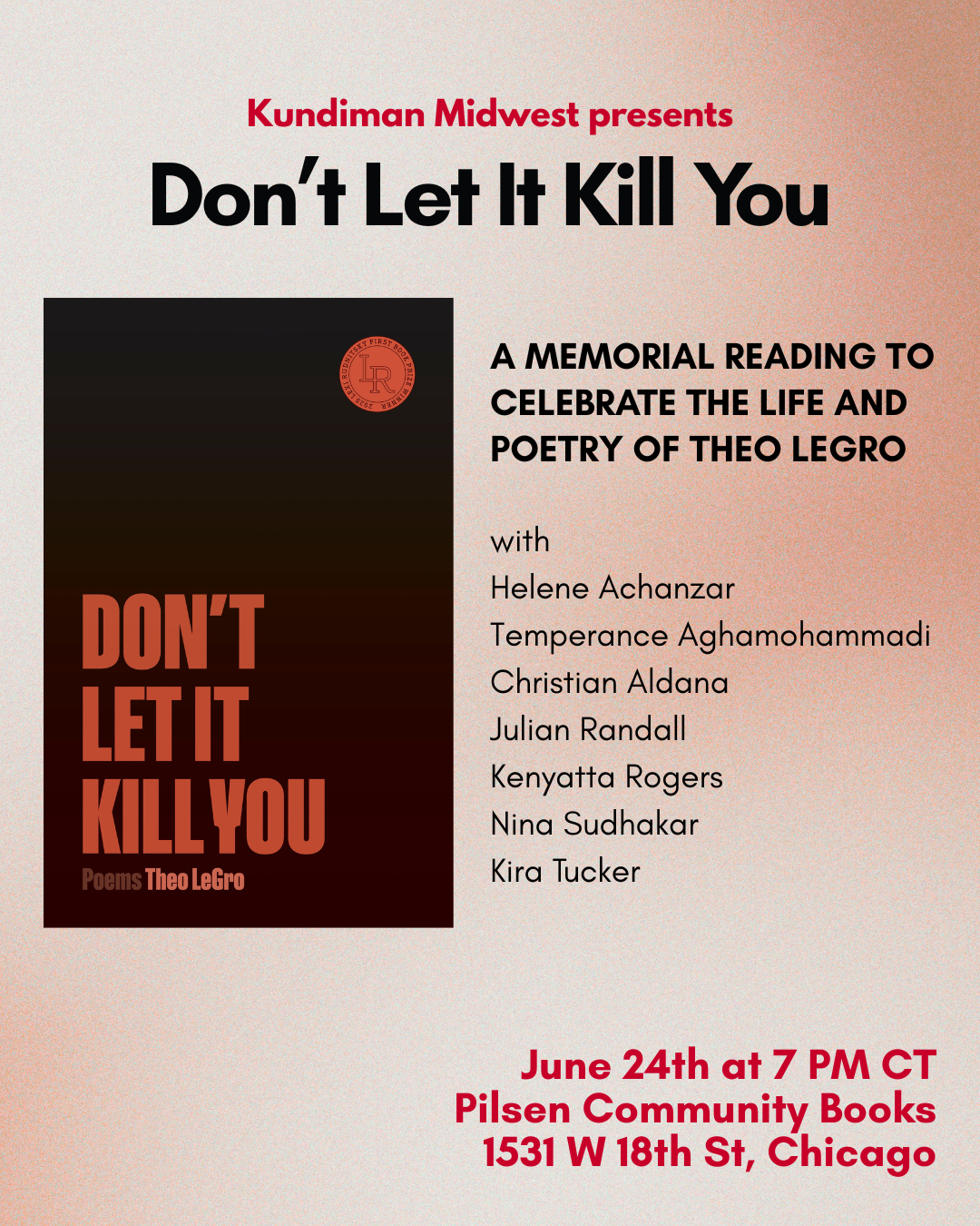 Don't Let It Kill You: A Memorial Reading For Theo LeGro with Kundiman Midwest