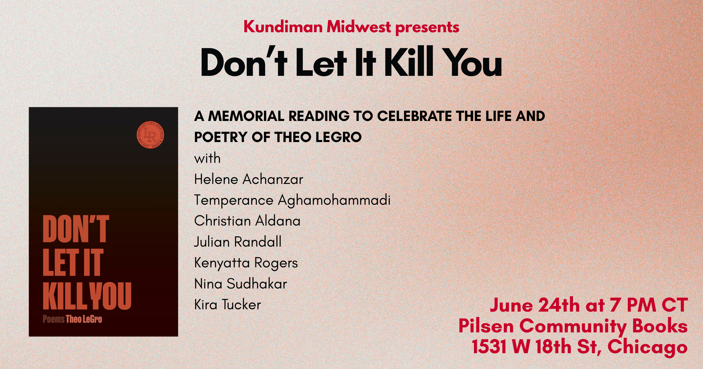 Don't Let It Kill You: A Memorial Reading For Theo LeGro with Kundiman Midwest
