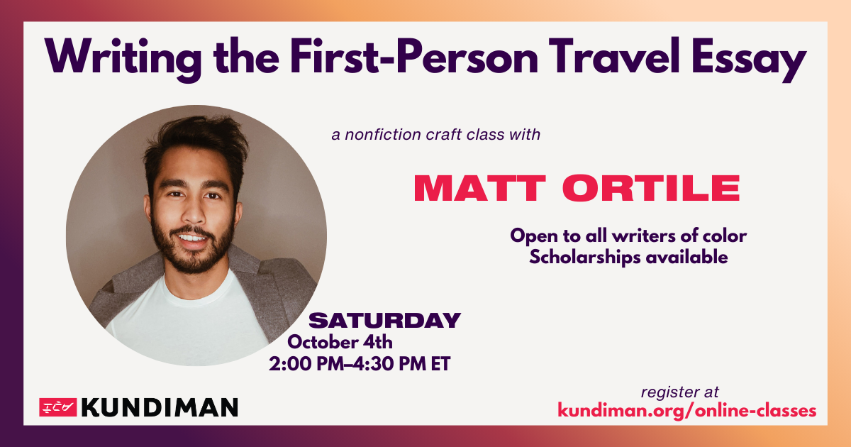 Writing the First-Person Travel Essay with Matt Ortile
