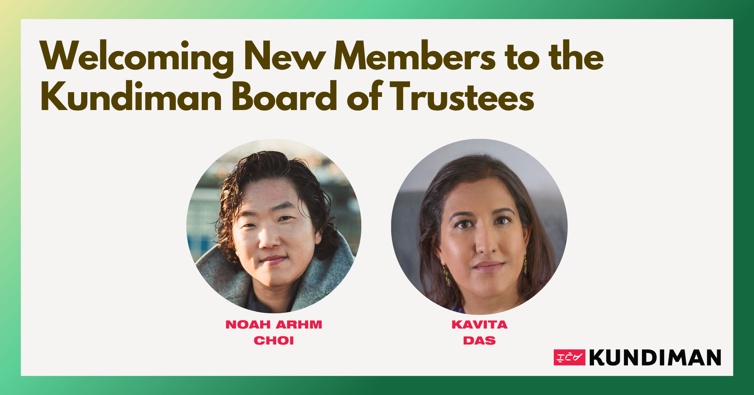Headshots of Noah Arhm Choi and Kavita Das on a graphic announcing their appointment to the Kundiman Board of Trustees.