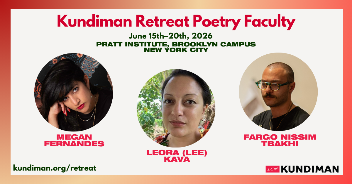 Headshots of writers Megan Fernandes, Leora (Lee) Kava,  and Fargo Nissim Tbakhi on a graphic introducing 2026 Kundiman Retreat Poetry Faculty. More info at kundiman.org/retreat.