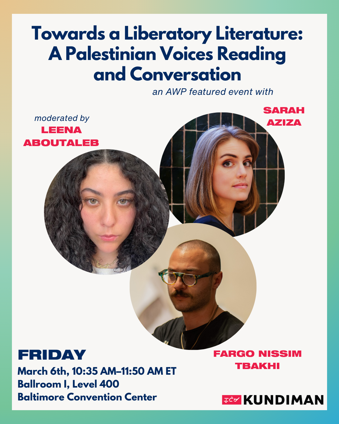Headshots of writers leena aboutaleb, Sarah Aziza, and Fargo Nissim Tbakhi on an event graphic promoting a featured event at AWP.