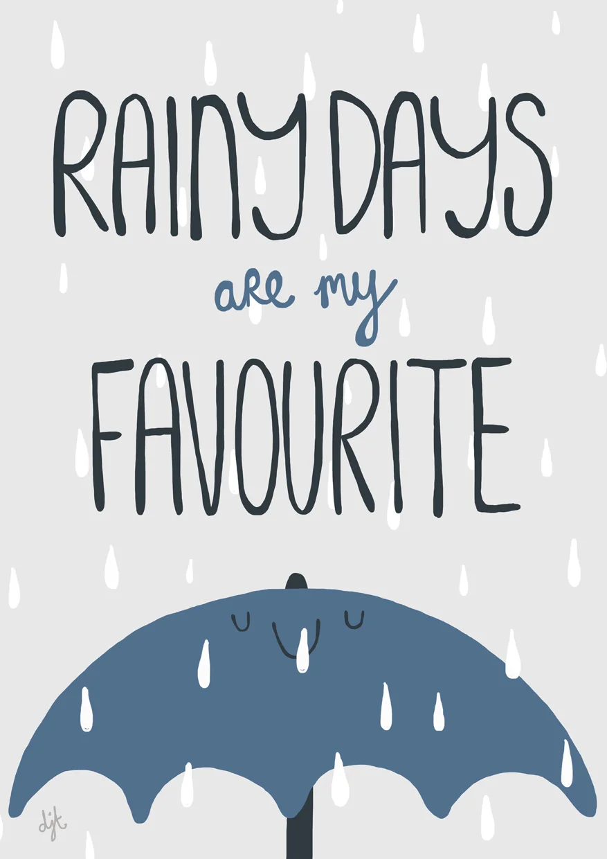 Rainy Days are my Favourite…