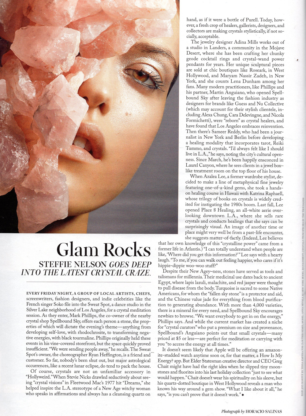 "Every Friday night, a group of local artists, chefs, screenwriters, fashion designers, and indie celebrities like the French singer Soko file into the Sweat Spot, a dance studio in the Silver Lake neighborhood of Los Angeles, for a crystal meditation session." - W Magazine, Sept. 2015 (note: Although I am not mentioned in this article by name, the writer is reporting on our weekly crystal meditation that I have been leading since 2012.)