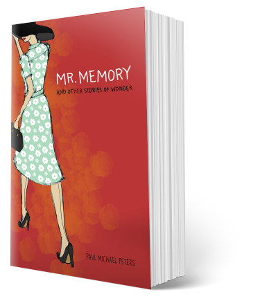 Mr. Memory and Other Stories of Wonder by Paul Michael Peters