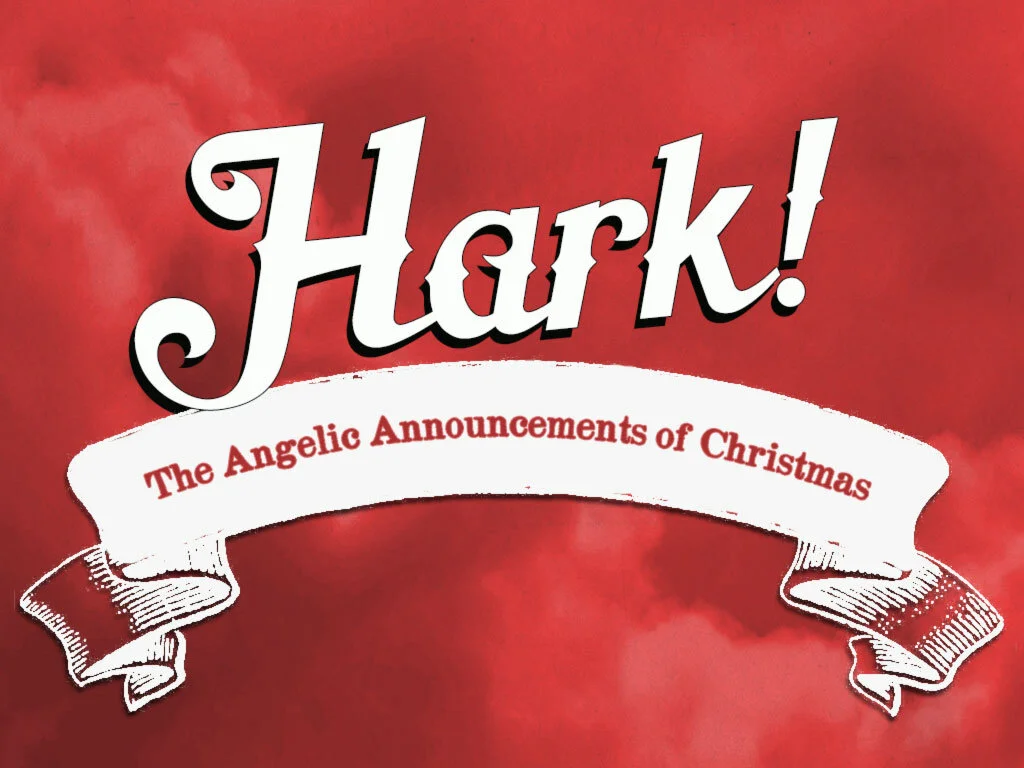Hark! The Angelic Announcements of Christmas Week 2: ...To Mary and Joseph