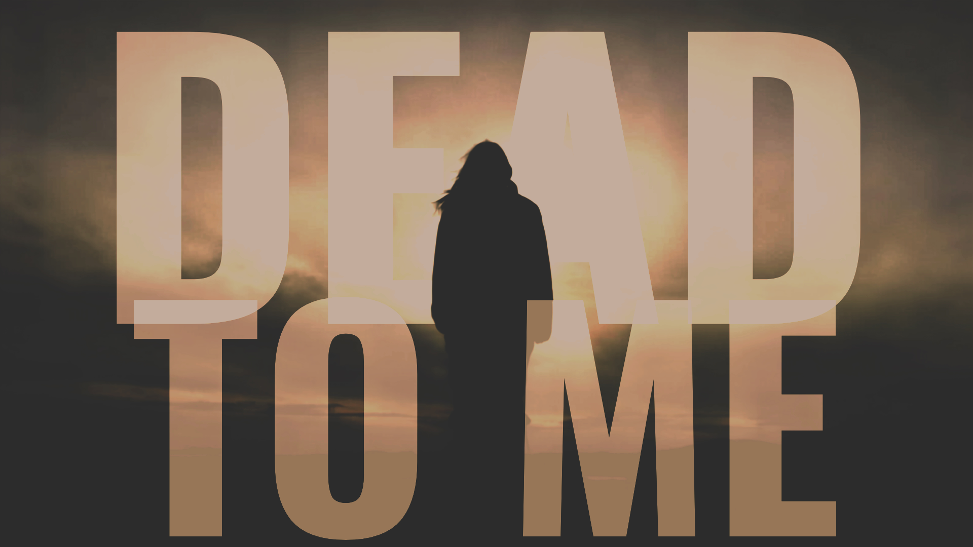 DEAD TO ME (Ghost Story)