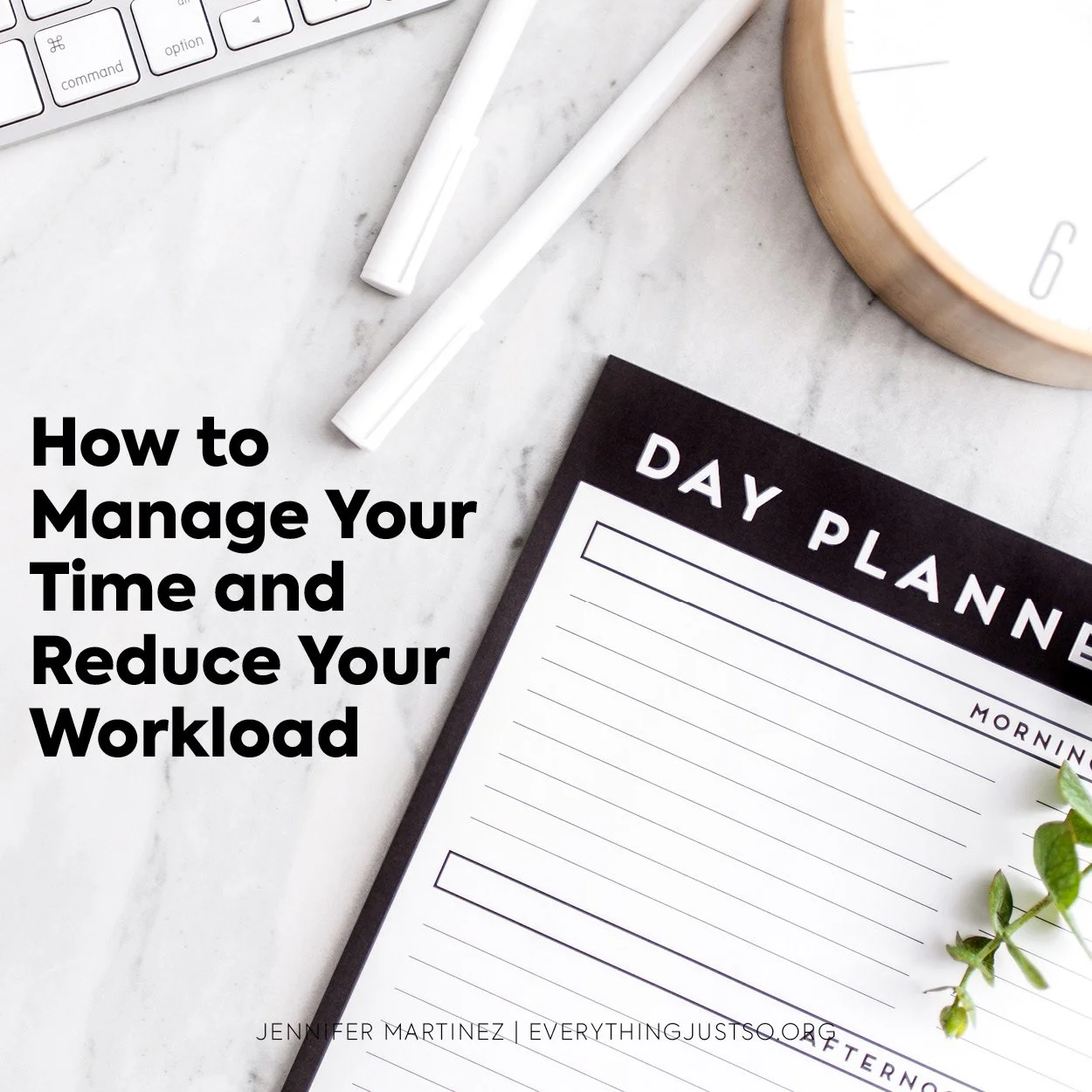 How to Manage Your Time and Reduce Your Workload