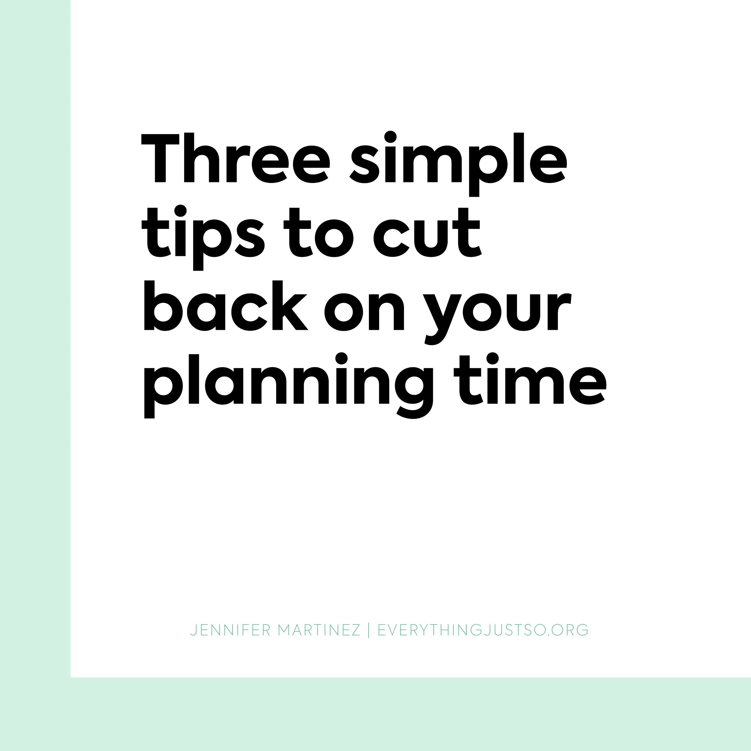 Cut Your Planning Time in Half with These Three Steps