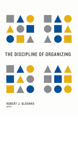 The Discipline of Organizing