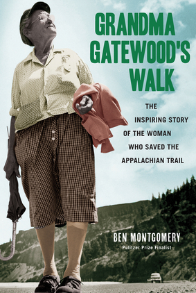 (December 2014) 8. Grandma Gatewood's Walk: The Inspiring Story of the Woman Who Saved the Appalachian Trail