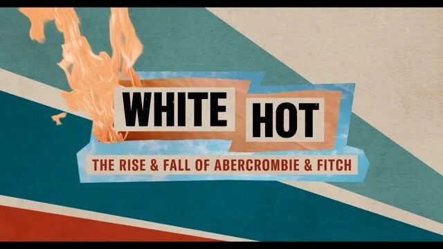 White Hot : The Rise & Fall of Abercrombie & Fitch | Official Trailer | Netflix