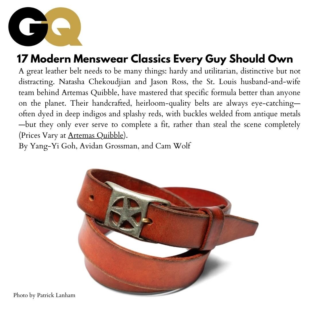 A great leather belt needs to be many things hardy and utilitarian, distinctive but not distracting. Natasha Chekoudjian and Jason Ross, the St. Louis husband-and-wife team behind Artemas Quibble, have mastered that .jpg
