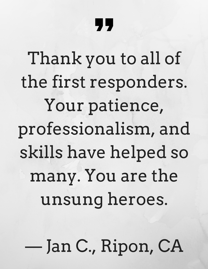 “I work at a consolidated 911 dispatch center. Each time I try to explain my passion for this career I feel that words fall short, and when I try to explain the compassion and dedication I see from my co-workers each shift, words are (3).png
