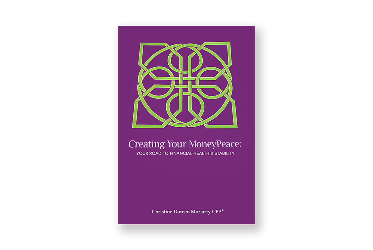 Creating Your MoneyPeace: Your Road to Financial Health and Stability