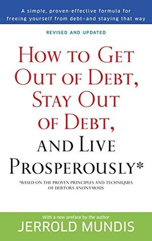 How to get out of debt, stay out of debt, and liver prosperously