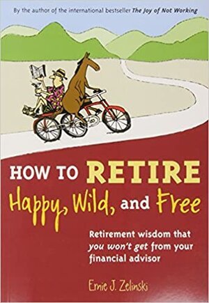 How to retire happy, wild, and free