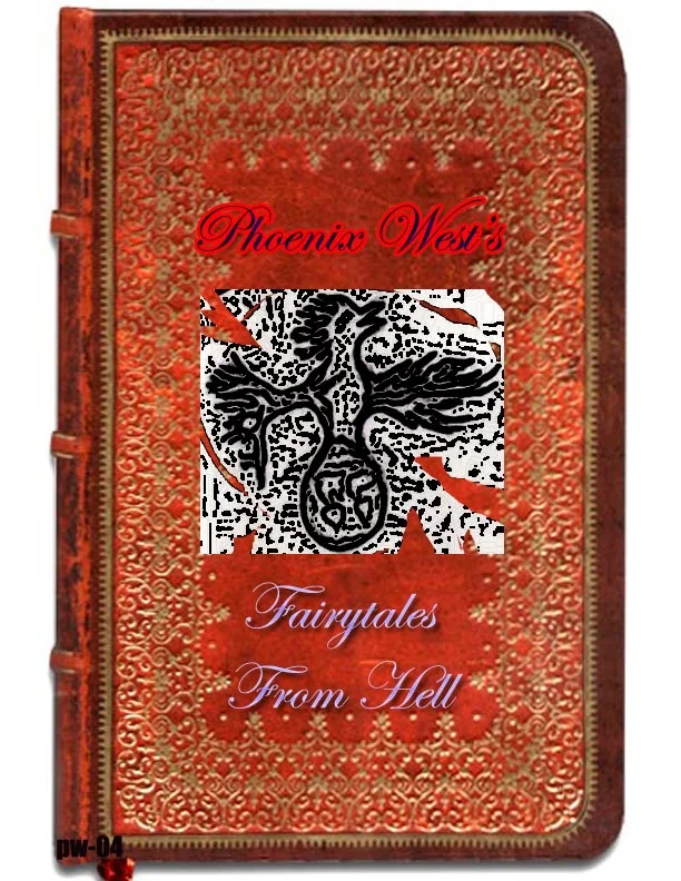 2010 - Fairytales From Hell (282 page digital book) by Phoenix West