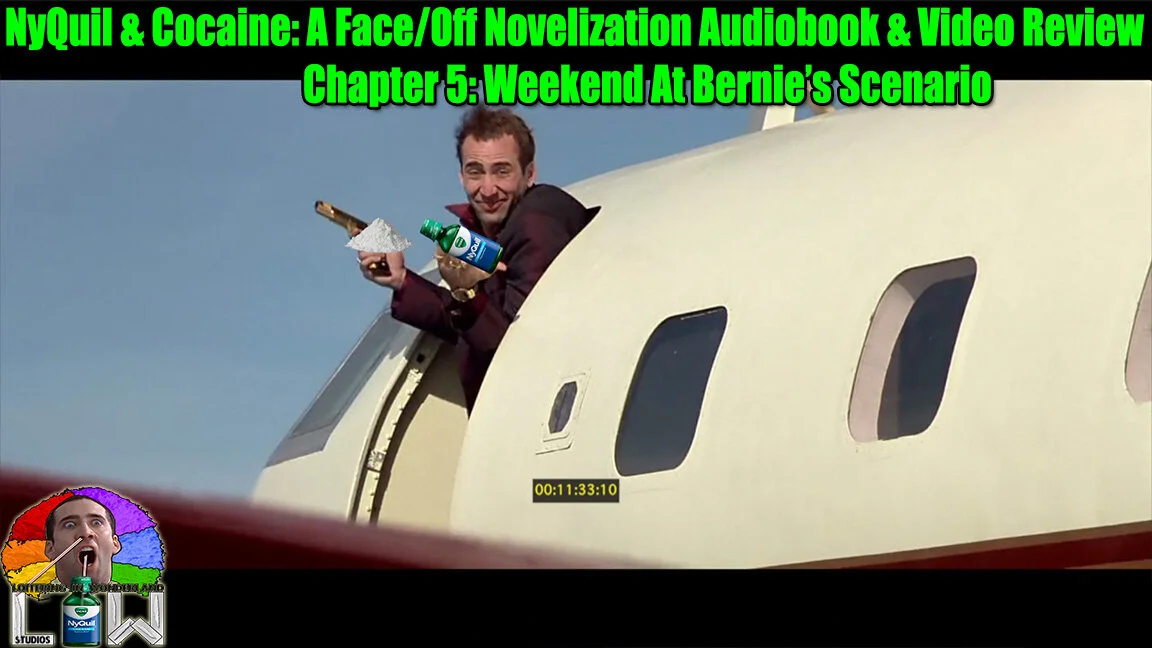 NyQuil & Cocaine: A Face/Off Novelization Audiobook - Chapter 5: Weekend At Bernie's Scenario episode artwork