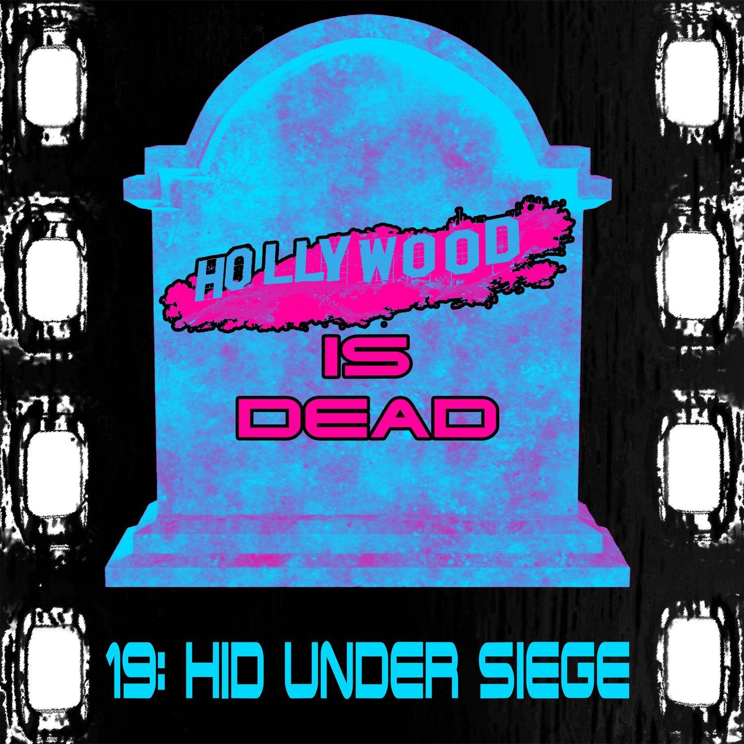 1545 - Hollywood Is Dead - HID19 - HID Under Siege