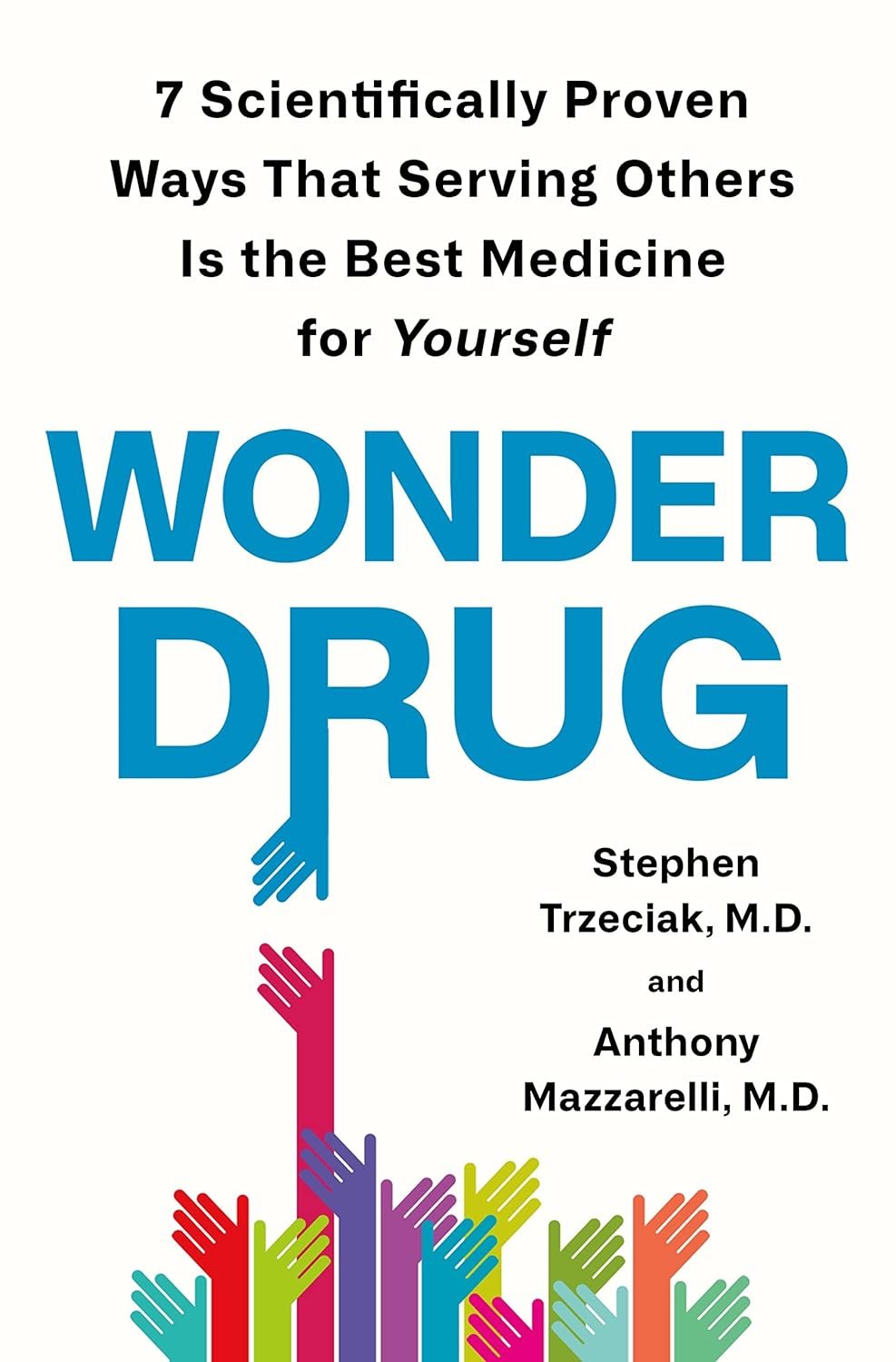 Wonder Drug by Stephen Trzeciak and Anthony Mazzarelli