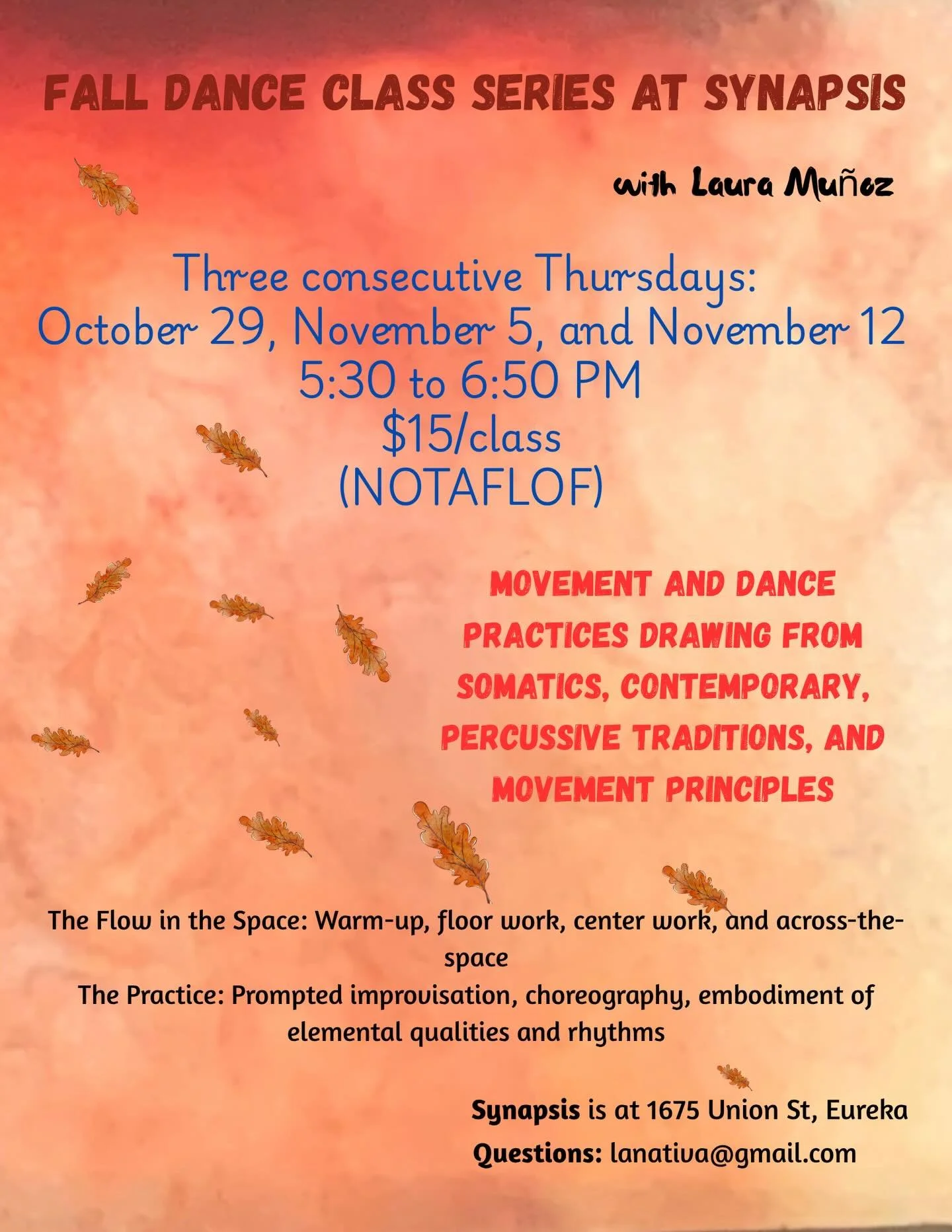 Laura Mu&ntilde;oz is teaching 3 dance classes at Synapsis starting this Thursday.Here is the info:

Three consecutive Thursdays: October 29, November 5, and November 12, from 5:30 to 6:50 PM at  1675 Synapsis, Union St, Eureka, CA 95501 

$15/class 