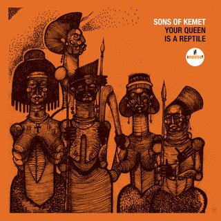 Sons of Kemet- Your Queen Is A Reptile.jpg