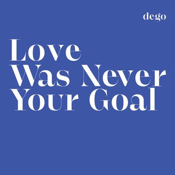 love was never your goal.jpeg