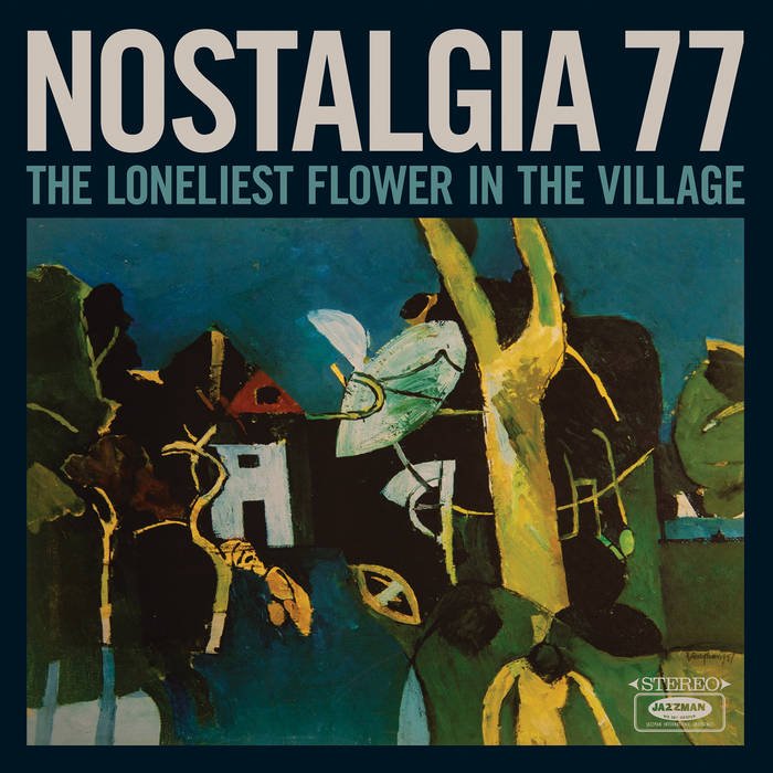 Nostalgia 77 — ‘The Loneliest Flower in the Village’.jpeg