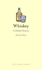 Whiskey—A Global History by Kevin R. Kosar