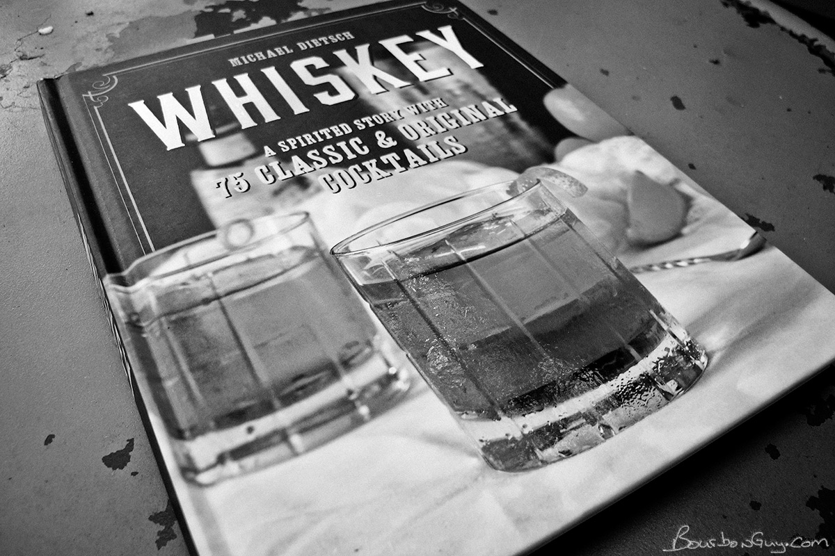 Whiskey: A Spirited Story with 75 Classic & Original Cocktails by Michael Dietsch