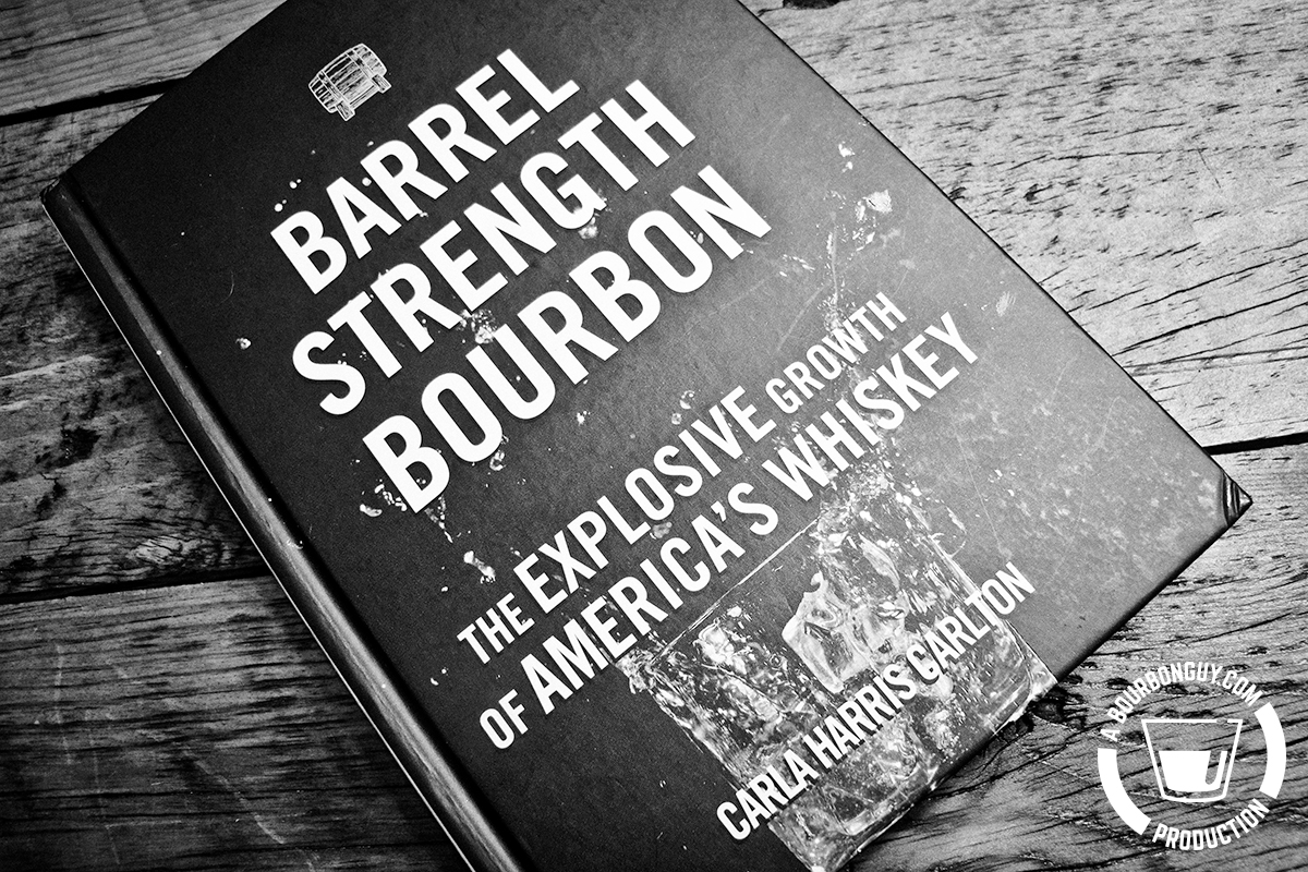 IMAGE: The front cover of the book Barrel Strength Bourbon by Carla Carlton
