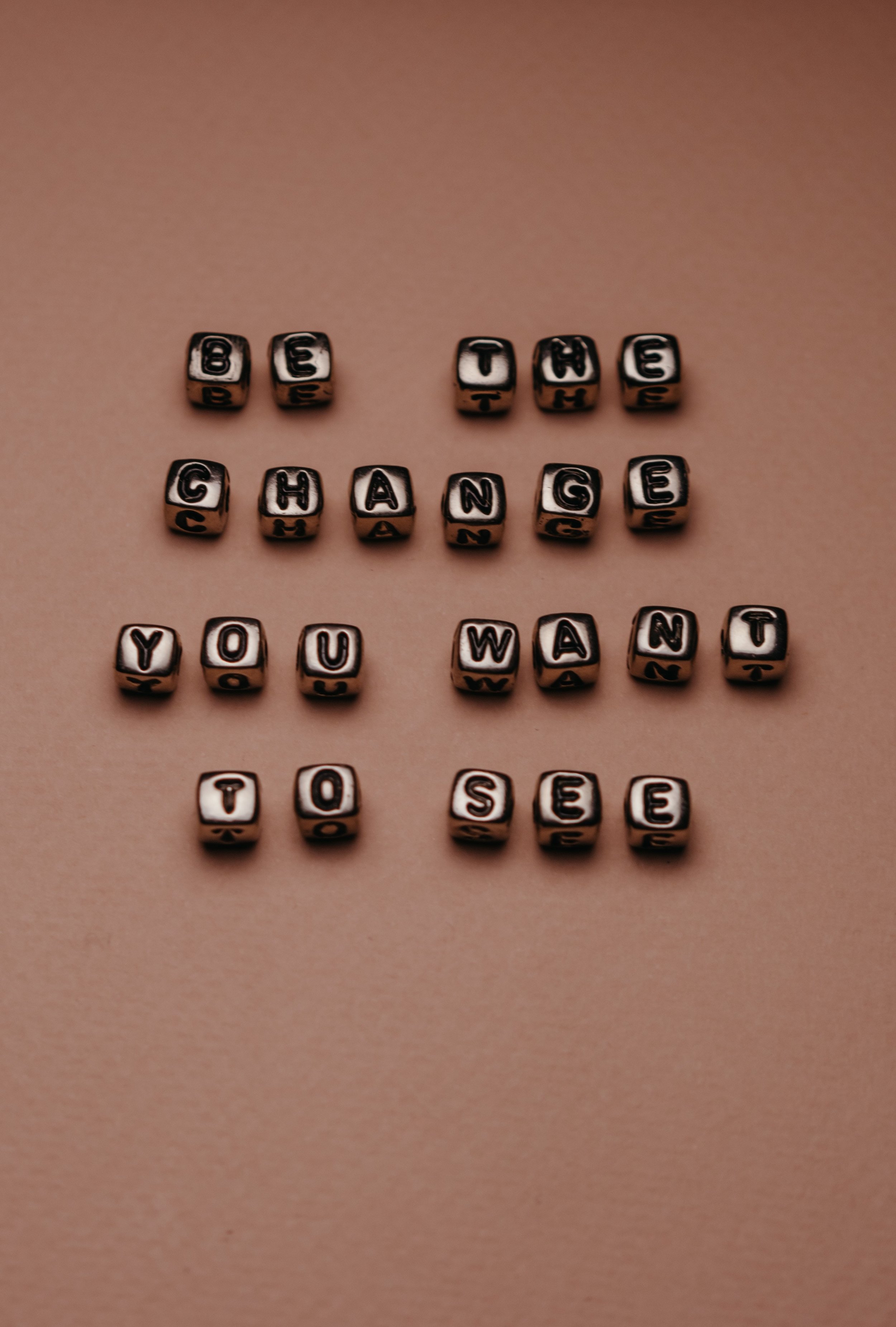 Be The&nbsp; Change You Want To See