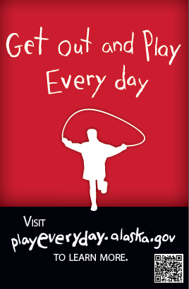 A poster from Alaska's Play Every Day campaign.