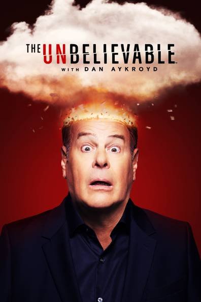 The Unbelievable with Dan Aykroyd.jpg