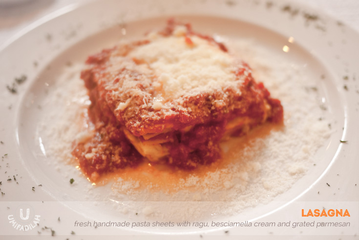 LASAGNA (IDR 69k). Similar to Canneloni, except that Canneloni uses pasta tube while Lasagna is stacked after layers of flat pasta alternating with ragu, besciamella cream and parmesan. Personally, I'd prefer Canneloni.