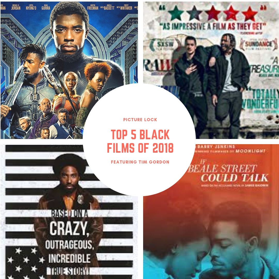 Picture Lock Radio: Ep. 104- Top 5 Black Films of 2018 w/ Tim Gordon