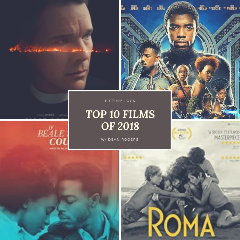 Picture Lock Radio: Ep. 105- Top 10 Films of 2018 ft. Dean Rogers