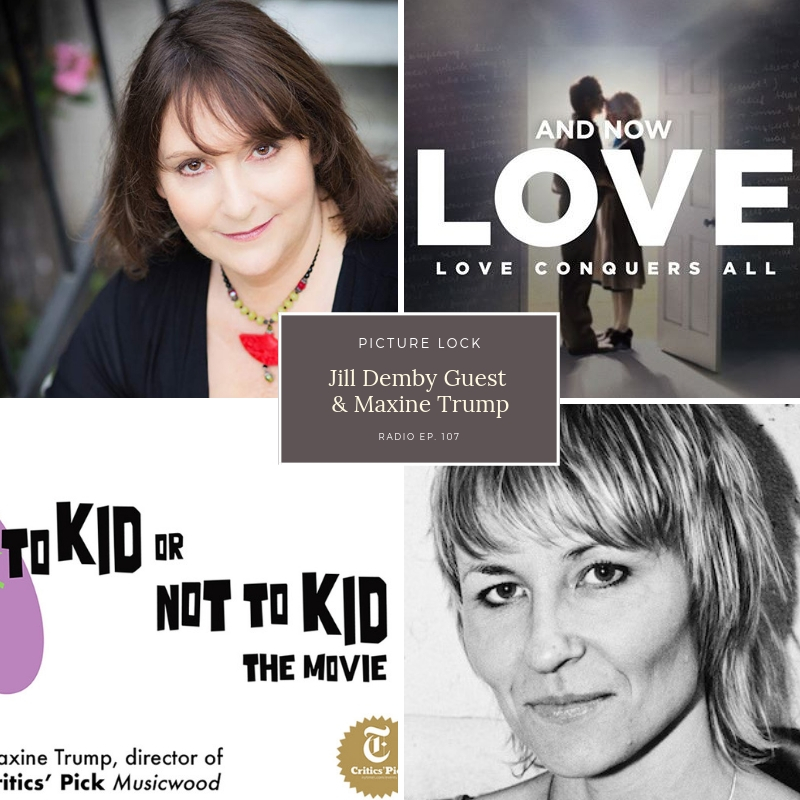 Picture Lock Radio: Ep. 107- Jill Demby Guest &amp; Maxine Trump
